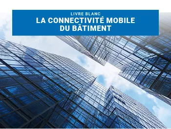 La connectivité mobile du bâtiment