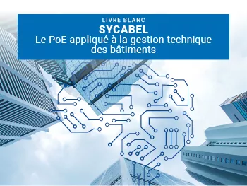 Le PoE appliqué à la GTB, un nouveau livre blanc publié par le SYCABEL 