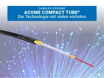 ACOME Compact Tube® – La technologie aux multiples avantages