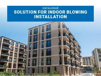 Solution for Indoor Blowing Installation